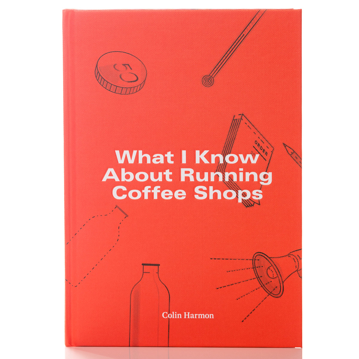 What I Know About Running Coffee Shops by Colin Harmon